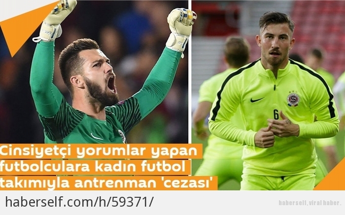Cinsiyetçi yorumlar yapan futbolculara kadın futbol takımıyla antrenman cezası 23